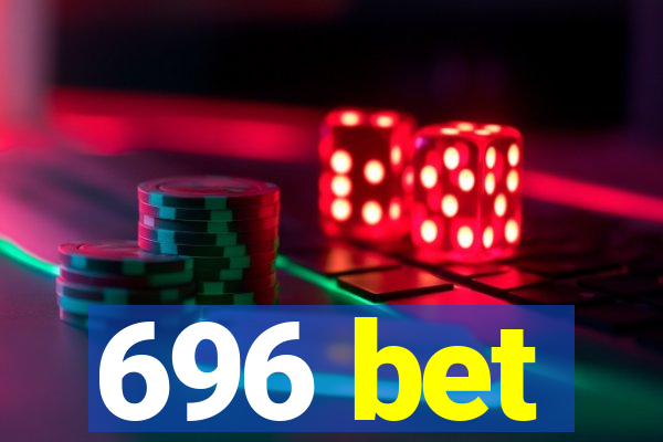 696 bet